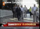 Zannederek Öldürdüler