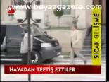 Havadan Teftiş Ettiler