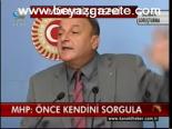Mhp: Önce Kendini Sorgula