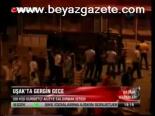 Uşak'ta Gergin Gece
