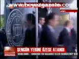Şengün Yerine Özese Atandı