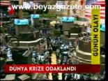 Dünya Krize Odaklandı