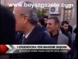 Ergenekona Yeni Mahkeme Başkanı