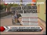 Kadına Şiddete Dur Denilecek