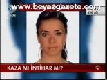 Kaza Mı İntihar Mı?