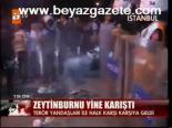 Zeytinburnu Yine Karıştı