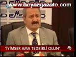 İyimser Ama Tedbirli Olun