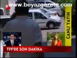Tff'de Son Dakika