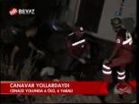 Canavar Yollardaydı