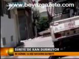Suriye'de Kan Durmuyor