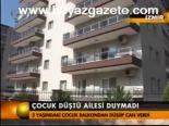 Çocuk Düştü Ailesi Duymadı