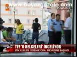 Tff O Belgeleri İnceliyor