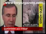 Şahin'den Acı İtiraf