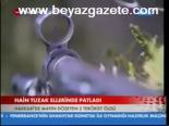 Hain Tuzak Ellerinde Patladı