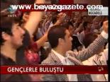 Gençlerle Buluştu