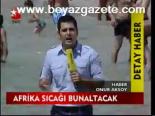 Afrika Sıcağı Bunaltacak