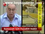 Ramazan İçin Pazarın Nabzı