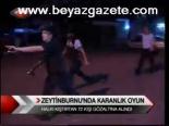 Zeytinburnu'nda Karanlık Oyun