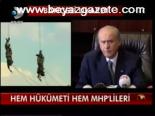 Hem Hükümeti Hem Mhp'lileri