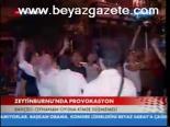 Zeytinburnu'nda Provokasyon