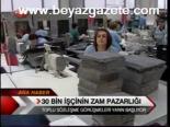 30 Bin İşçinin Zam Pazarlığı
