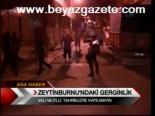 Zeytinburnu'ndaki Gerginlik