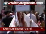 Kadınlar Protesto Etti