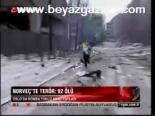Norveç'te Terör: 92 Ölü