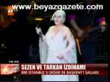 Sezen Ve Tarkan İzdihamı