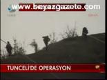 Tunceli'de Operasyon