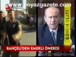 Bahçeli'den Emekli Önerisi