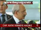 Chp: Katkı Vermeye Hazırız
