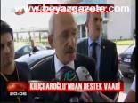 Kılıçdaroğlu'ndan Destek Vaadi