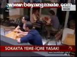 Sokakta Yeme - İçme Yasak!