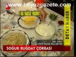 Soğuk Buğday Çorbası