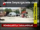 Bombalarıyla Yakalandılar