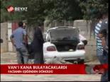 Van'ı Kana Buluyacaklardı