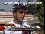 Dostluk İçin Pedal Cevirdi