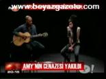 Amy'nin Cenazesi Yakıldı