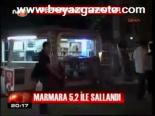 Marmara 5,2 İle Sallandı