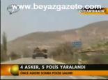 4 Asker, 5 Polis Yaralandı