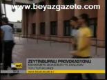 Zeytinburnu Provokasyonu