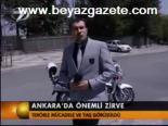 Ankara'da Önemli Zirve
