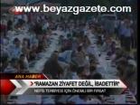 Ramazan Ziyafet Değil, İbadettir