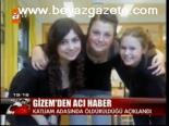 Gizem'den Acı Haber