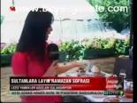 Sultanlara Layık Ramazan Sofrası