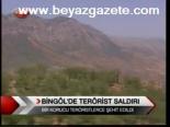 Bingöl'de Terörist Saldırı
