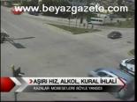 Aşırı Hız, Alkol, Kural İhlali