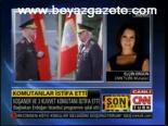 Komutanlar İstifa Etti