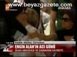 Engin Alan'ın Acı Günü